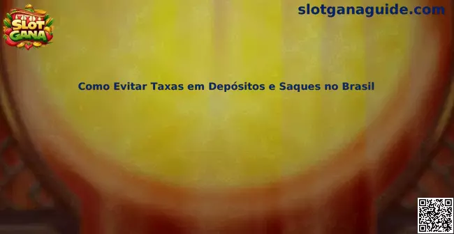 Guía para evitar tasas en depósitos y retiros en Brasil