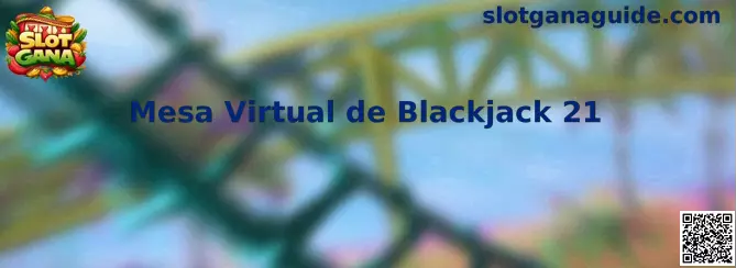 Mesa Virtual de Blackjack 21 en Slot Gana