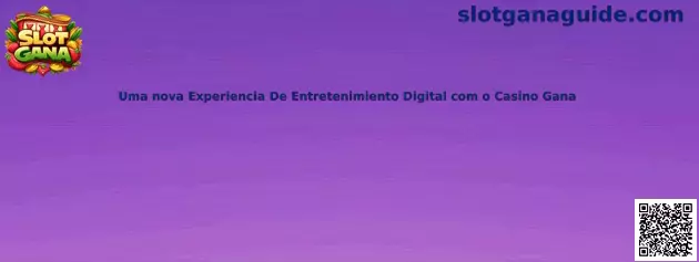 Uma nova Experiencia De Entretenimiento Digital com o Casino Gana