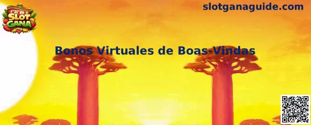 Bonos Virtuales de Boas-Vindas en Slot Gana