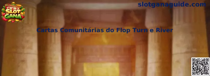 Cartas Comunitárias do Flop Turn e River