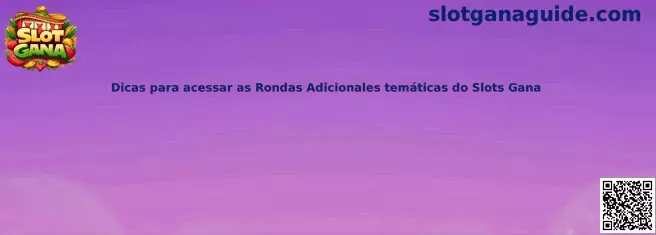 Rondas adicionales temáticas de Slot Gana