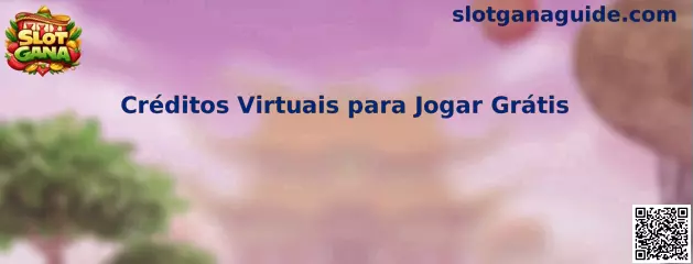 Créditos Virtuais para Jogar Grátis