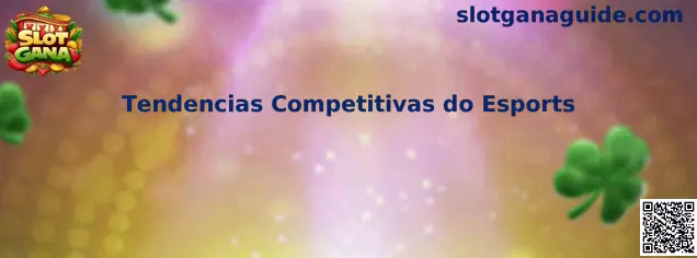 Tendencias Competitivas do Esports